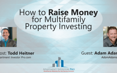 AIP 004: How to Raise Money for Multifamily Property Investing- With Adam Adams